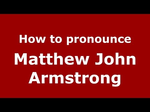 How to pronounce Matthew John Armstrong (American English/US)  - PronounceNames.com