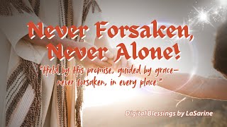 🎶 Never Forsaken, Never Alone!🙏 Uplifting Worship Song of God’s Faithfulness &amp; Presence #GospelMusic