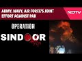 India Strikes Pakistan Op Sindoor For The First Time Since 1971 War All Three Forces Strike Pak