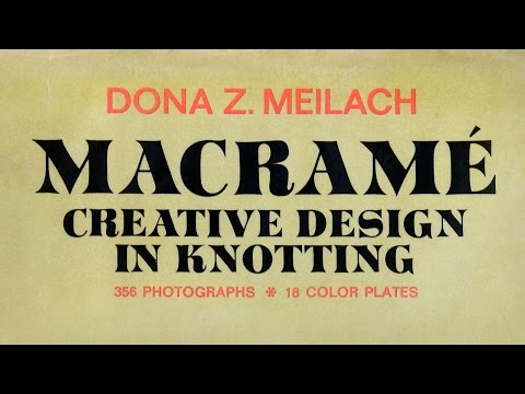 Macramé Pattern Book Includes Over 70 Knots and Small Repeat Patterns Plus Projects