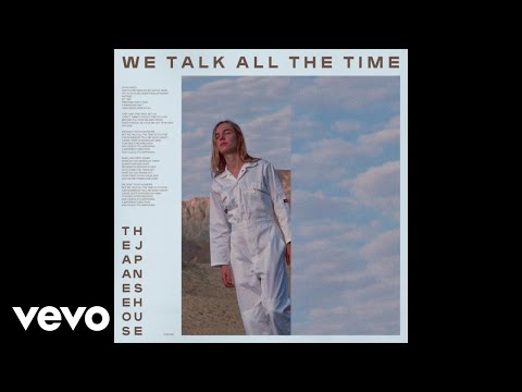 The Japanese House We Talk All The Time