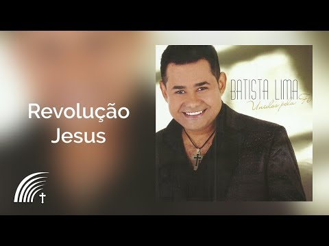 Revolução Jesus - Batista Lima