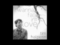 Tim Halperin- I Wanna Fall in Love 