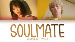 ZICO - SoulMate (Feat. IU (아이유)) (Eng/Rom/Han/가사/Lyrics)