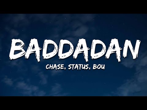 Chase & Status and Bou - Baddadan (Lyrics)