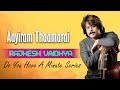 Do You Have A Minute Series Aayiram Thaamarai Rajhesh Vaidhya