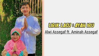 Download lagu Lirik Ayah-Ibu | Alwi Assegaf ft. Aminah Assegaf mp3