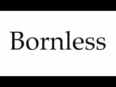 How to Pronounce Bornless