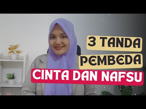 Cara Membedakan Cinta dan Nafsu