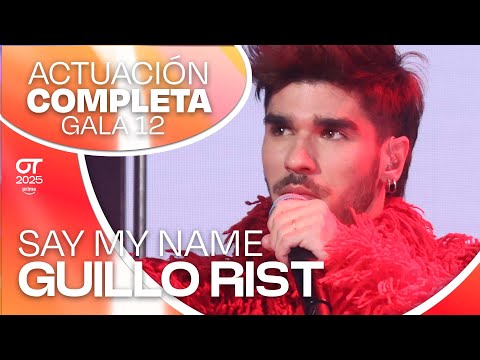 “SAY MY NAME” – GUILLO RIST | GALA 12 | #OT2025