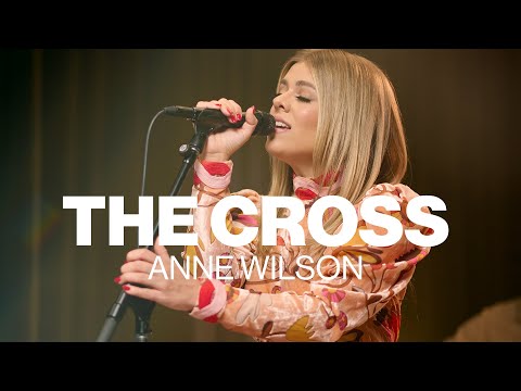 The Cross | Anne Wilson | Worship Together Session