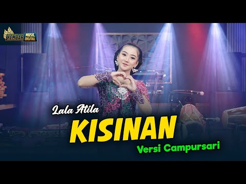 LALA ATILA - KISINAN - Kembar Campursari ( Official Music Video )
