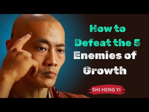 How to Defeat the 5 Enemies of Growth | Shi Heng Yi Explains