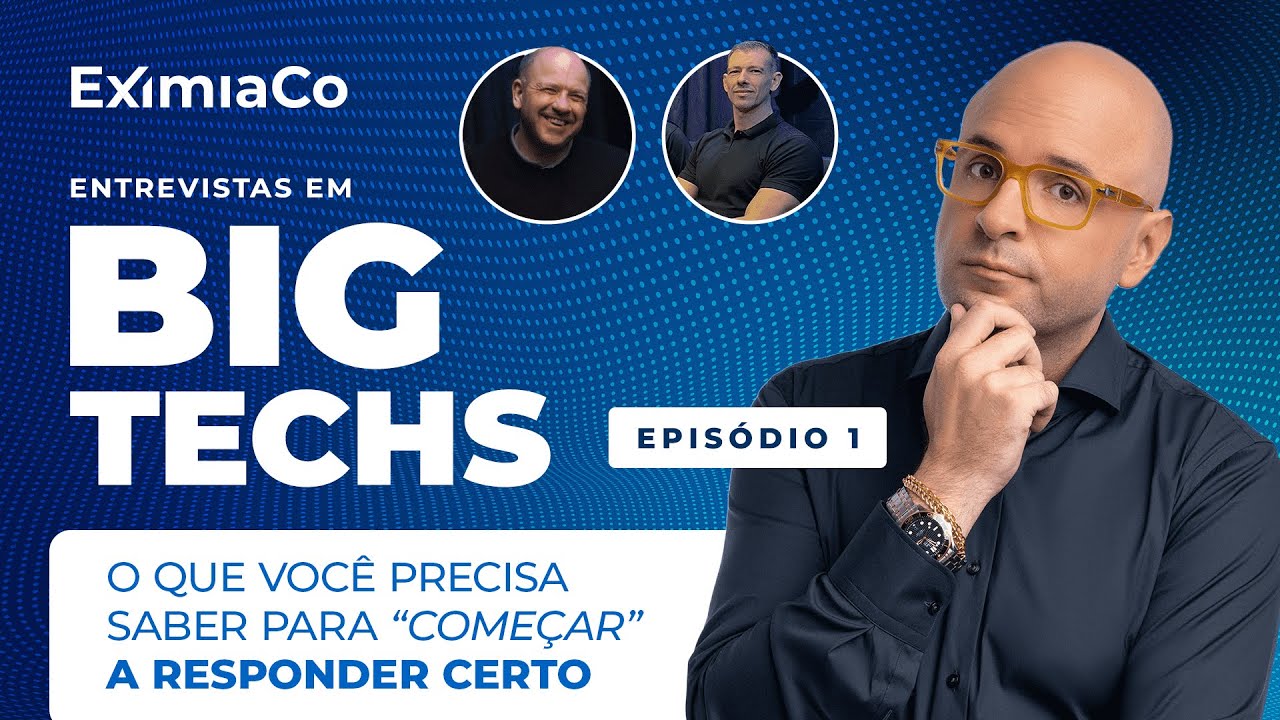 Entrevistas em BIG-TECHS:  O que você precisa saber para "começar" a responder certo