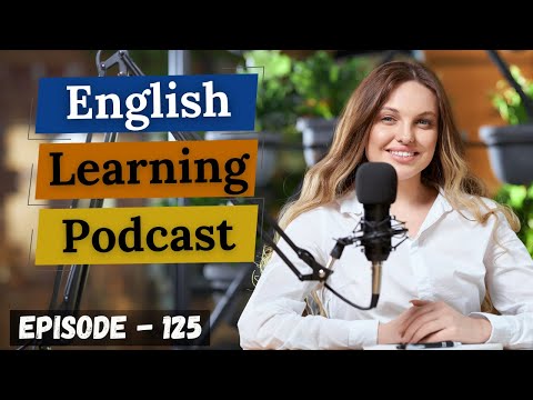 English Learning Podcast Conversation Episode 125 ( Elementary level ) | American Podcast English