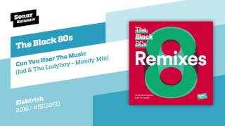 The Black 80s - Can You Hear The Music (Jad & The Ladyboy – Moody Mix)