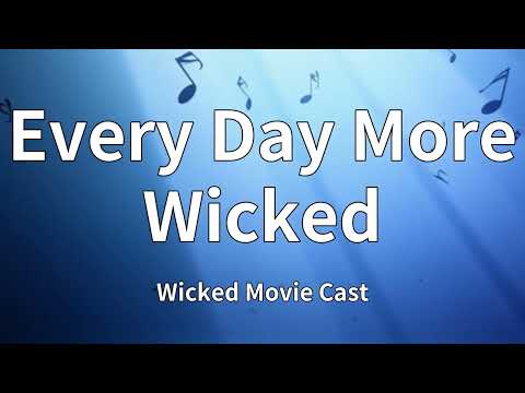 Shot of Every Day More Wicked by Wicked Movie Cast