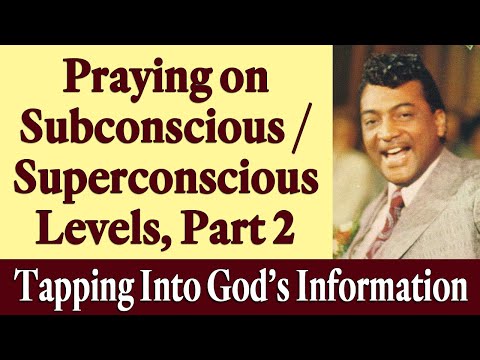 Praying on Subconscious / Superconscious Levels, Part 2: Tapping Into God's Information