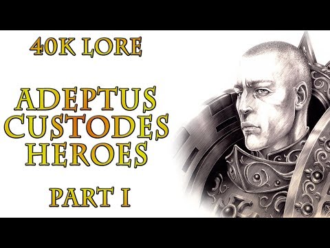 Warhammer 40k Lore - Adeptus Custodes Heroes, Part 1