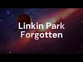 Linkin Park - 10 Forgotten (Lyrics)