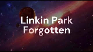 Linkin Park - 10 Forgotten (Lyrics)