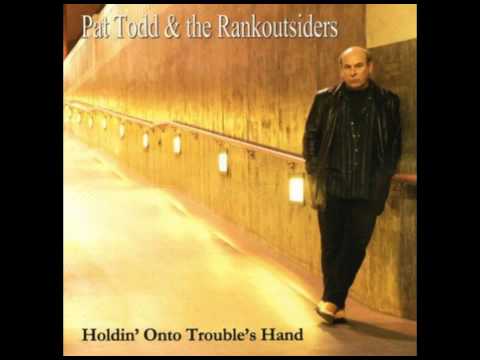 Pat Todd & the Rankoutsiders - Where the Sidewalk Ends