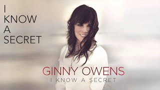 Ginny Owens- I Know A Secret (AUDIO)