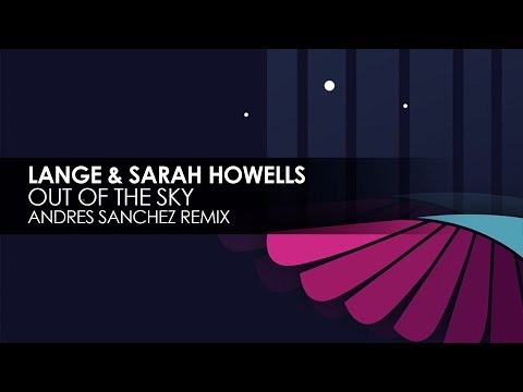 Lange & Sarah Howells - Out Of The Sky (Andres Sanchez Remix)