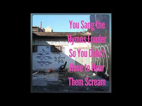 You Sang The Hymns Louder So You Didnt Have To Hear Them Scream - Last July