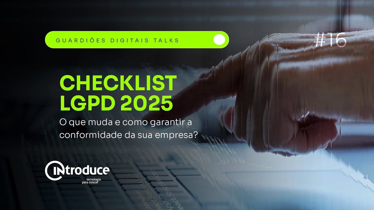 LGPD 2025: Todas as Atualizações e Impactos para Empresas! | Segurança e Compliance