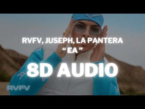 RVFV, JUSEPH, LA PANTERA - EA (8D Audio) 360º Utilizar auriculares🎧