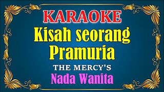 Download lagu KISAH SEORANG PRAMURIA - The Mercy's [ KARAOKE HD ] Nada Wanita mp3