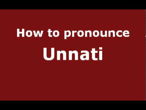 How to Pronounce Unnati - PronounceNames.com