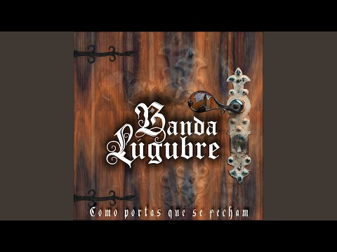Como Portas Que Se Fecham - Banda Lúgubre