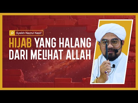 Hijab Yang Halang Dari Melihat Allah - Syeikh Nazrul Nasir.