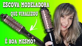 💚ESCOVA MODELADORA VIRALIZADA é boa mesmo?