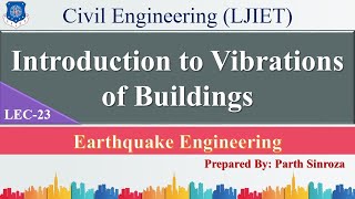 Lec-23_Introduction to Vibrations of Buildings | Earthquake Engineering | Civil Engineering