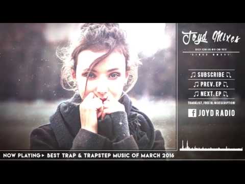 BEST OF TRAP & TRAPSTEP MIX MARCH 2016 [EP. 025]
