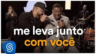 Me Leva Junto Com Você Music Video
