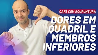 Café com Acupuntura - Caso clínico - Dores em quadril e membros inferiores
