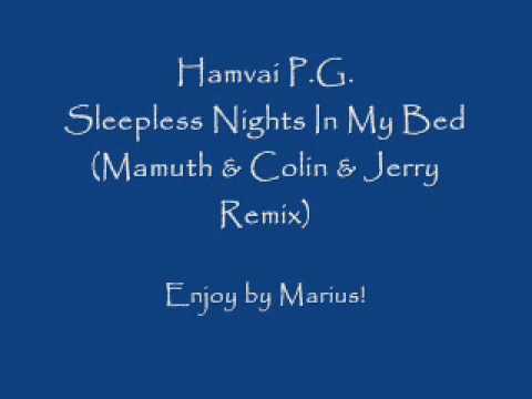Hamvai P.G. - Sleepless Nights In My Bed (Mamuth & Colin & Jerry Remix)