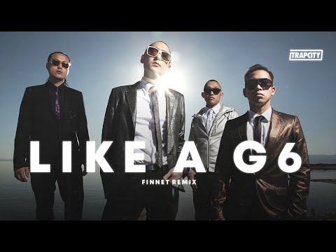 Far East Movement - Like A G6 (Finnet Trap Remix)