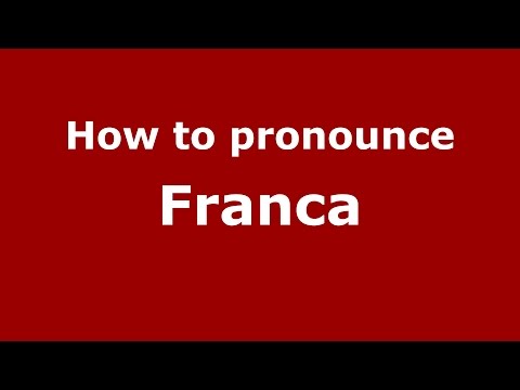 How to pronounce Franca (Spanish/Argentina) - PronounceNames.com