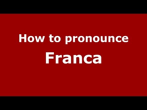 How to pronounce Franca