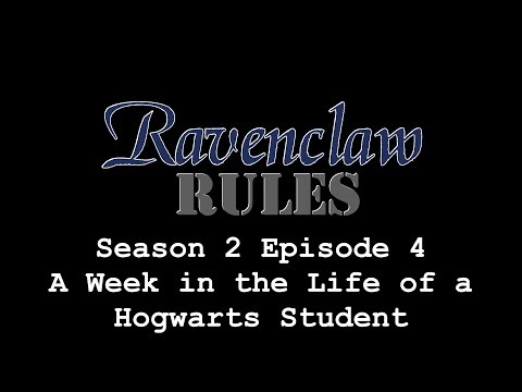 A Day in the Life of a Hogwarts Student (Ravenclaw Rules 02.04)