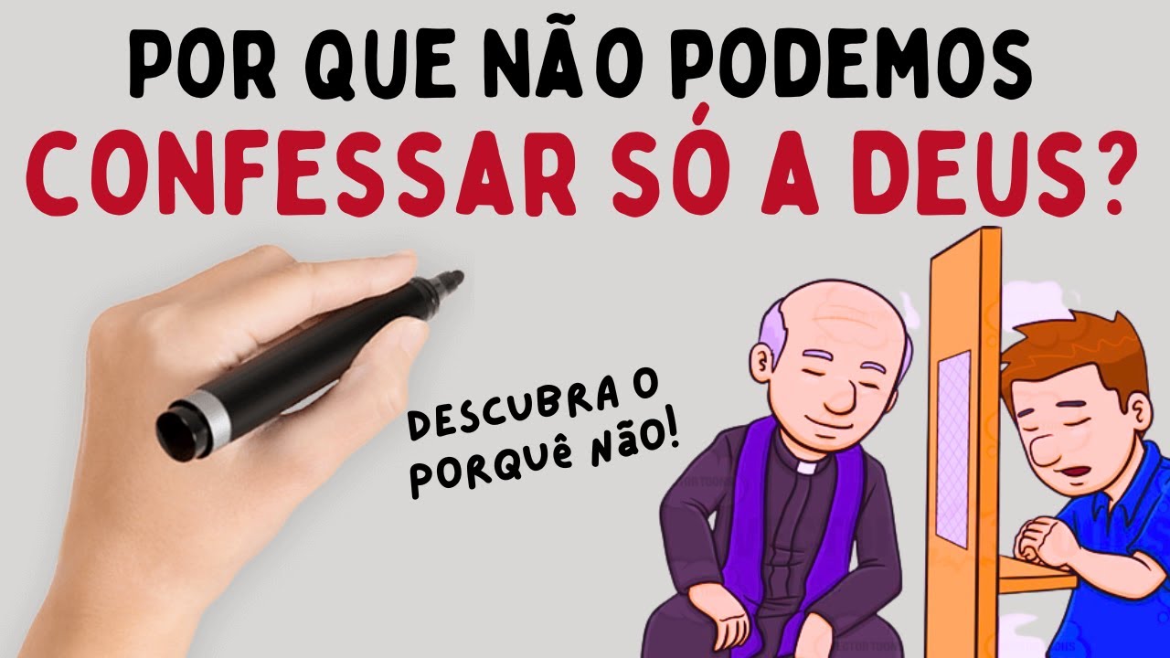 O Sacramento da Confissão: Por Que Não Podemos Confessar Diretamente a Deus?