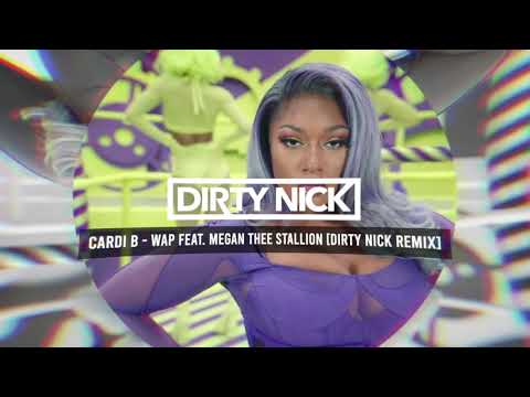 Cardi B, Megan Thee Stallion - WAP (Dirty Nick VIP Remix)
