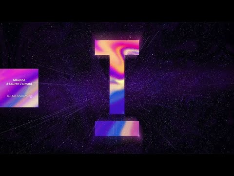 Maxinne & Lauren L'aimant - Tell Me Something (Extended Mix)