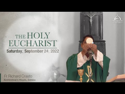 The Holy Eucharist - Saturday - September 24 | Archdiocese of Bombay