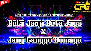 Download lagu BETA JANJI BETA JAGA X JANG GANGGU BOMAYE !! DJ JANJI PUTIH JUNGLE DUTCH TERBARU 2021 mp3